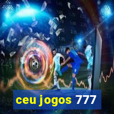 ceu jogos 777